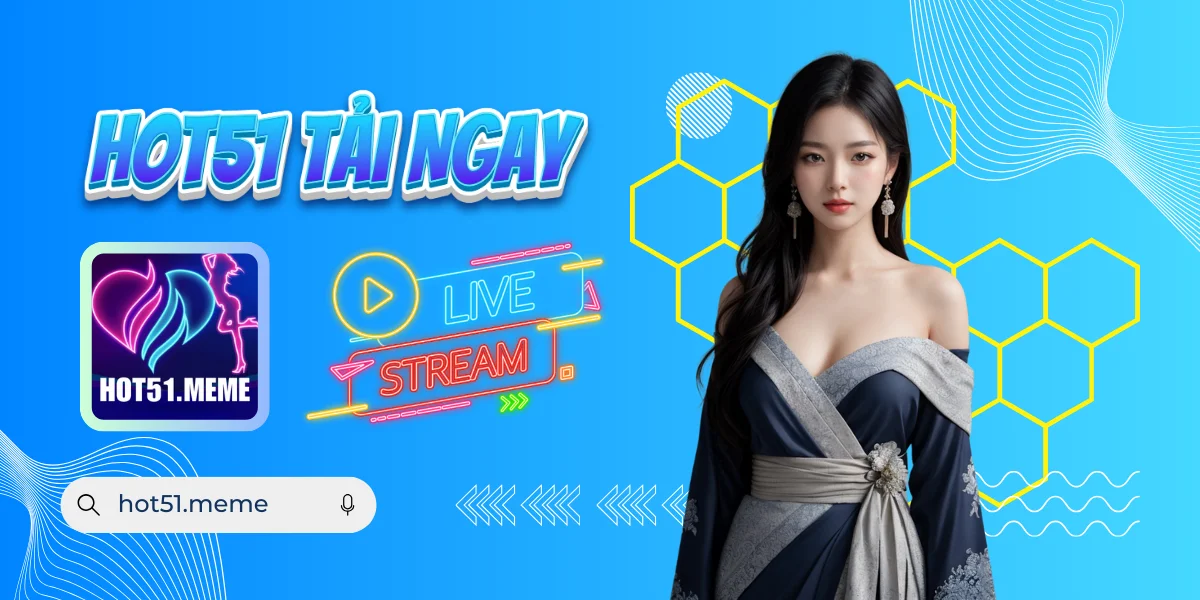 Hot51 Tải Ngay